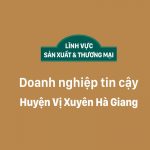 Doanh nghiệp SX & TM tin cậy huyện Vị Xuyên, Hà Giang